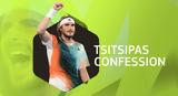 “Tsitsipas Confession”, Στέφανου Τσιτσιπά, COSMOTE TV,“Tsitsipas Confession”, stefanou tsitsipa, COSMOTE TV