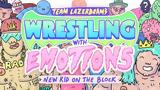 Wrestling, Emotions,New Kid, Block Preview