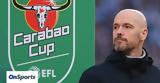 Μάντσεστερ Γιουνάιτεντ, Carabao Cup -, Τεν Χαγκ,mantsester giounaitent, Carabao Cup -, ten chagk