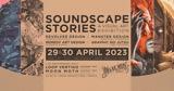 “Soundscape Stories”, Έκθεση Τέχνης Ελλήνων,“Soundscape Stories”, ekthesi technis ellinon