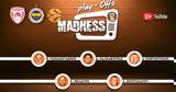 Play-offs Madness, Ολυμπιακός-Φενέρμπαχτσε,Play-offs Madness, olybiakos-fenerbachtse