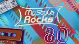 My Style Rocks,80s GALA