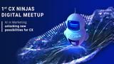 CX Ninjas Digital Meetup,Marketing