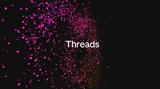 Threads, Απέκτησε,Threads, apektise