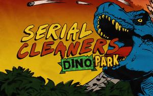 Serial Cleaners - Dino Park Review