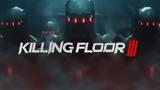 Killing Floor 3,