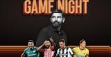 LIVE Game Night, Ολυμπιακό, ΑΕΚ, ΠΑΟΚ, Παναθηναϊκό,LIVE Game Night, olybiako, aek, paok, panathinaiko