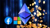 Ethereum, Αναπτύσσεται, Facebook, Microsoft,Ethereum, anaptyssetai, Facebook, Microsoft