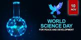 10 Noεμβρίου, Παγκόσμια Ημέρα Επιστήμης, Ειρήνη, Ανάπτυξη,10 Noemvriou, pagkosmia imera epistimis, eirini, anaptyxi