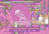 GOODS -, Creatives Show,Dexameni