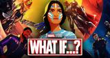 What If, Marvel Studios,Disney+