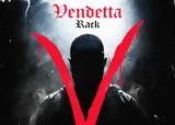 Rack,“VENDETTA”