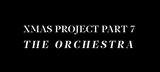 Xmas Project Part 7,Orchestra