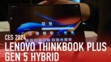 CES 2024, Hands On,Lenovo ThinkBook Plus Gen 5 Hybrid