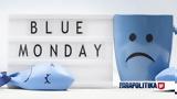 Blue Monday, Σήμερα, - Πώς,Blue Monday, simera, - pos