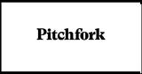 Τέλος, Pitchfork,telos, Pitchfork