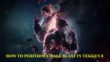 Πώς, Wall Blast, Tekken 8 Resuming, AchievementTrophy Guide,pos, Wall Blast, Tekken 8 Resuming, AchievementTrophy Guide
