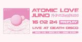 Atomic Love #x26 Juno,Death Disco