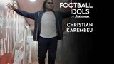 O Kριστιάν Καρεμπέ, Football Idols, Stoiximan,O Kristian karebe, Football Idols, Stoiximan