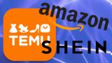 Temu, Shein,Amazon