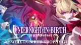 Αποστολές, Αρχάριους, Under Night In-Birth II Sys Celes Newbie In-Birth Trophy Guide,apostoles, archarious, Under Night In-Birth II Sys Celes Newbie In-Birth Trophy Guide