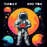 Tasos P,– “Save ”