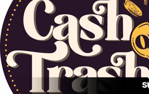 Cash, Trash, Απρίλιο, Cash, Trash, aprilio