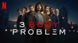 Netflix, Συνεχίζει, “3 Body Problem”,Netflix, synechizei, “3 Body Problem”