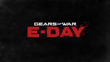 Gears, War,E-Day