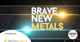 Ελληνικός Χρυσός, #BraveNewMetals,ellinikos chrysos, #BraveNewMetals