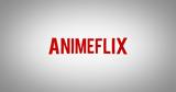 Έπεσε, Animeflix – Είχε 13,epese, Animeflix – eiche 13