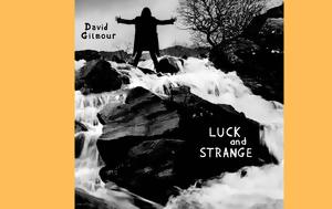 David Gilmour, Νέο, – “Luck, Strange”, David Gilmour, neo, – “Luck, Strange”