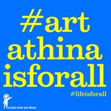 Art Athina,Life Is For All