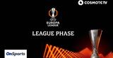 UEFA Europa League, ΠΑΟΚ, Ολυμπιακού, League Phase, COSMOTE TV,UEFA Europa League, paok, olybiakou, League Phase, COSMOTE TV