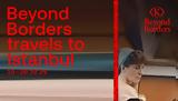 8ο Beyond Borders, Ταξιδεύει, Κωνσταντινούπολη,8o Beyond Borders, taxidevei, konstantinoupoli