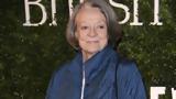 Dame Maggie Smith,