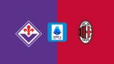 LIVE, ΦΙΟΡΕΝΤΙΝΑ - ΜΙΛΑΝ,LIVE, fiorentina - milan