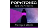 POPn’TONIC, Εύα Νομικού, New Single “Message, Bottle”,POPn’TONIC, eva nomikou, New Single “Message, Bottle”