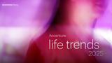 Accenture Life Trends 2025,