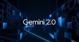 Gemini 2 0,Google