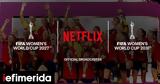 Netflix, Μουντιάλ Γυναικών, 2027, 2031,Netflix, mountial gynaikon, 2027, 2031