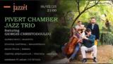 PIVERT CHAMBER JAZZ TRIO, Giorgis Christodoulou,Jazzet