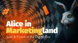 IMC 2025, Alice, Marketing Land – Lost,Found, Digital Era