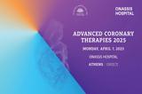 Ωνάσειο Νοσοκομείο, Ημερίδα Advanced Coronary Therapies ACT 2025,onaseio nosokomeio, imerida Advanced Coronary Therapies ACT 2025