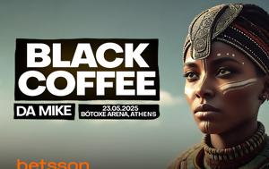 Αθήνα, Black Coffee, BOTOXE ARENA, Betsson, athina, Black Coffee, BOTOXE ARENA, Betsson