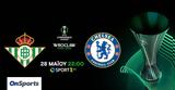 Μπέτις VS Τσέλσι, UEFA Conference League, COSMOTE TV,betis VS tselsi, UEFA Conference League, COSMOTE TV