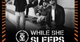 Release Athens, While She Sleeps,Gojira