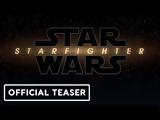 Star Wars, Starfighter, Μία Γκοθ, Ράιαν Γκόσλινγκ +trailer,Star Wars, Starfighter, mia gkoth, raian gkoslingk +trailer
