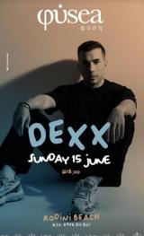 Dexx, Φυsea,Dexx, fysea