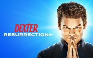 Dexter, Resurrection, Μάικλ Σ, Χολ, Ιούλιο, COSMOTE TV, Dexter, Resurrection, maikl s, chol, ioulio, COSMOTE TV